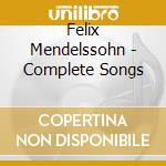 Felix Mendelssohn - Complete Songs