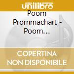 Poom Prommachart - Poom Prommachart cd musicale di Poom Prommachart