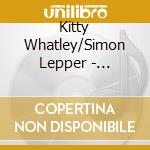 Kitty Whatley/Simon Lepper - Dove/Nights Not Spent Alone cd
