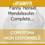 Fanny Hensel Mendelssohn - Complete Songs, Vol. 3 cd musicale di Martineau/Gaspar/Whately