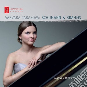 Varvara Tarasova: Schumann & Brahms cd musicale di Varvara Tarasova
