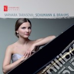 Varvara Tarasova: Schumann & Brahms