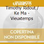 Timothy Ridout / Ke Ma - Vieuxtemps cd musicale di Timothy Ridout / Ke Ma