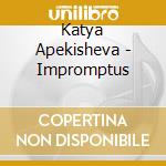 Katya Apekisheva - Impromptus cd musicale di Katya Apekisheva