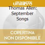 Thomas Allen: September Songs cd