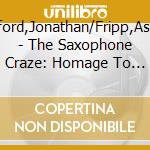 Radford,Jonathan/Fripp,Ashley - The Saxophone Craze: Homage To Rudy Wiedoeft cd