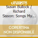 Susan Bullock / Richard Sisson: Songs My Father Taught Me cd