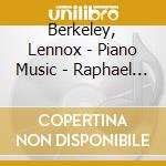 Berkeley, Lennox - Piano Music - Raphael Terroni cd musicale di Berkeley, Lennox