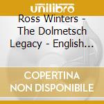 Ross Winters - The Dolmetsch Legacy - English Recorder Music cd musicale di Ross Winters