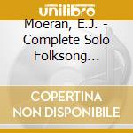 Moeran, E.J. - Complete Solo Folksong Arrangements - Adrian Thompson cd
