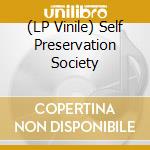 (LP Vinile) Self Preservation Society vinile