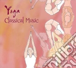 Yoga Classical Music - Works By Grieg/Saint Saens/Mozart cd