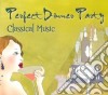 Perfect Dinner Party Classical Music cd