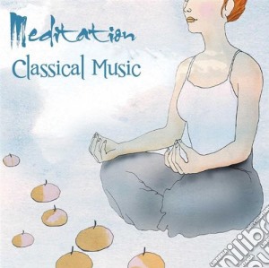 Meditation - Classical Music cd musicale di Royal Philarmonic Orchestra/various Artists