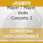 Mayer / Mayer - Violin Concerto 2 cd