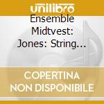 Ensemble Midtvest: Jones: String Quartet No. 1, Wind Quintet / Nielsen: Aladdin, Op. 34 (Arr. Jones) cd