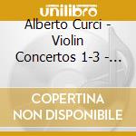 Alberto Curci - Violin Concertos 1-3 - Franco Gulli cd