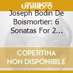 Joseph Bodin De Boismortier: 6 Sonatas For 2 Pardessus De Viole, Op. 63 cd