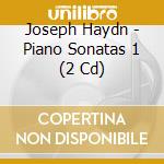 Joseph Haydn - Piano Sonatas 1 (2 Cd) cd musicale di Franz Haydn
