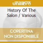 History Of The Salon / Various cd musicale