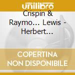 Crispin & Raymo... Lewis - Herbert Murrill. The Rediscovered Songs cd