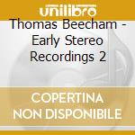 Thomas Beecham - Early Stereo Recordings 2 cd musicale