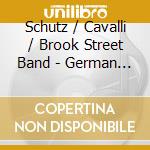 Schutz / Cavalli / Brook Street Band - German In Venice cd