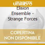 Elision Ensemble - Strange Forces
