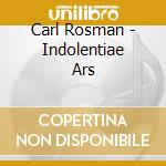 Carl Rosman - Indolentiae Ars cd
