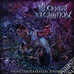 Abhorrent Decimation - Infected Celestial Utopia cd musicale di Abhorrent Decimation