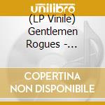 (LP Vinile) Gentlemen Rogues - Gentlemen Rogues (Ltd. Blue Vinyl) vinile