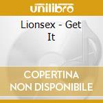 Lionsex - Get It cd