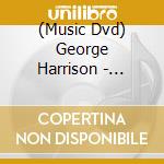 (Music Dvd) George Harrison - Living In The Material World (2 Dvd) cd musicale