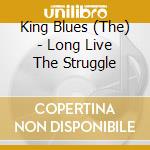 King Blues (The) - Long Live The Struggle