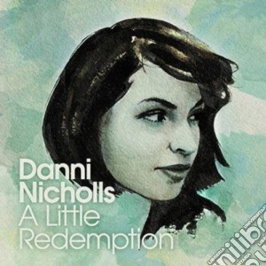 Danni Nicholls - A Little Redemption cd musicale di Danni Nicholls