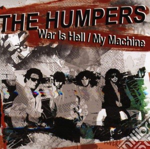 Humpers (The) - War Is Hell / My Machine cd musicale di Humpers