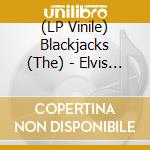 (LP Vinile) Blackjacks (The) - Elvis Presley Posters lp vinile