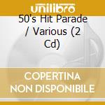 50's Hit Parade / Various (2 Cd) cd