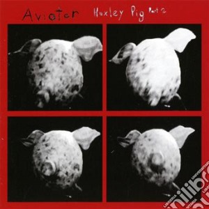 Aviator - Huxley Pig Part 2 cd musicale di Aviator