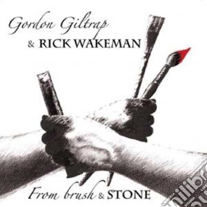 Gordon Giltrap And Rick Wakeman - From Brush And Stone cd musicale di Gordon Giltrap
