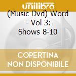 (Music Dvd) Word - Vol 3: Shows 8-10 cd