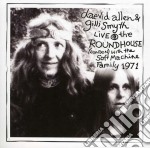 Daevid Allen & Friends - Live At The Roundhouse Feb 27th 1971