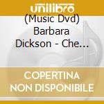 (Music Dvd) Barbara Dickson - Che Faro cd