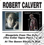 Robert Calvert - Blueprints From The Cellar / At The Queen Elizabeth Hall (2 Cd) cd