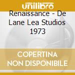 Renaissance - De Lane Lea Studios 1973 cd musicale di Renaissance