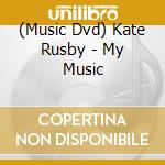 (Music Dvd) Kate Rusby - My Music cd
