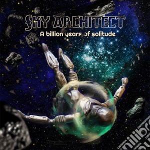 Sky Architect - A Billion Years Of Solitude cd musicale di Sky Architect