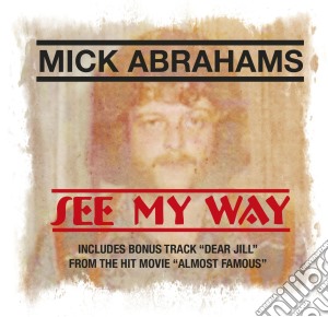 Mick Abrahams - See My Way cd musicale di Mick Abrahams