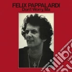 Felix Pappalardi - Dont Worry Ma cd
