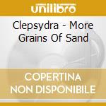 Clepsydra - More Grains Of Sand cd